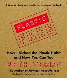 My Plastic Free Life by Beth Terry