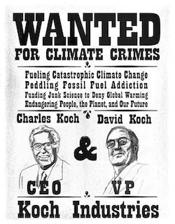 Wanted: The Koch Brothers for Climate Crimes